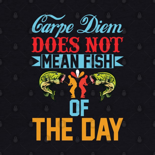 carpe diem does not mean fish of the day by CosmicCat